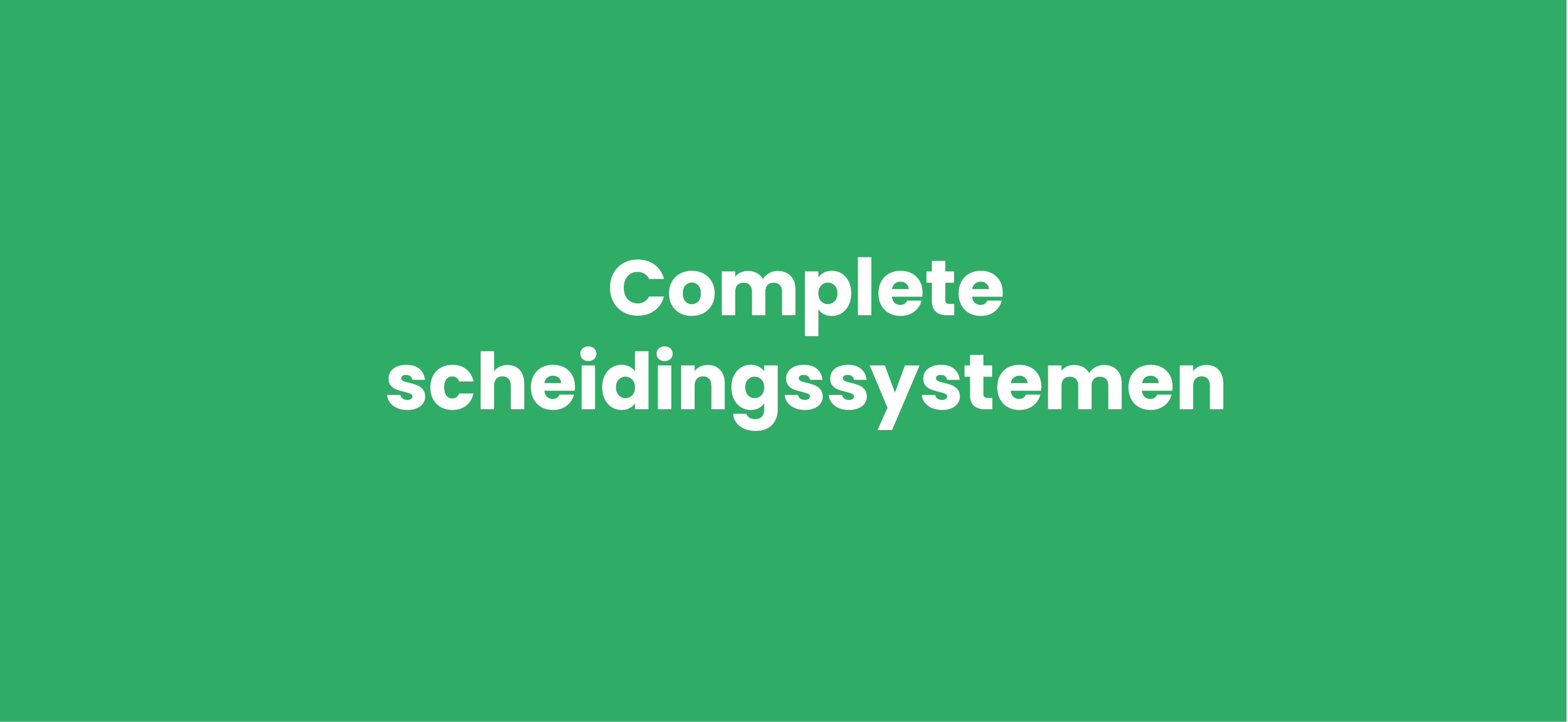 Complete Scheidingssystemen